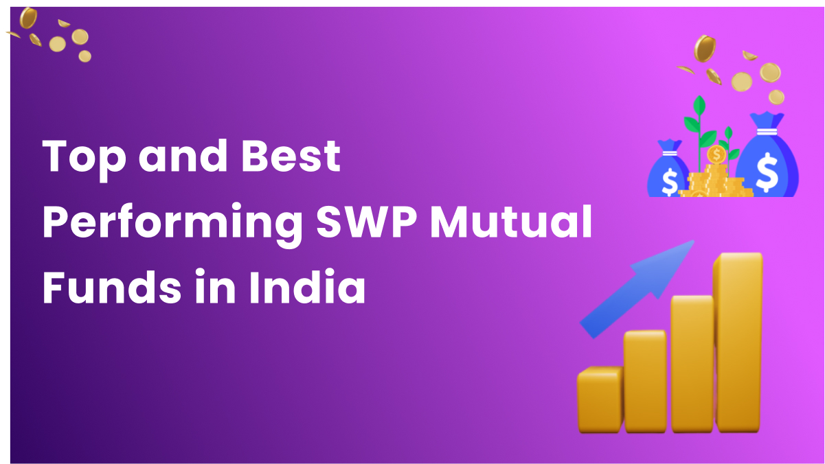 Top and Best Performing SWP Mutual Funds in India